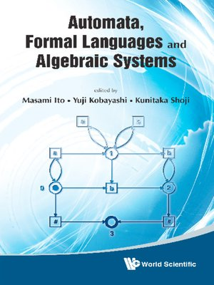 cover image of Automata, Formal Languages and Algebraic Systems--Proceedings of Aflas 2008